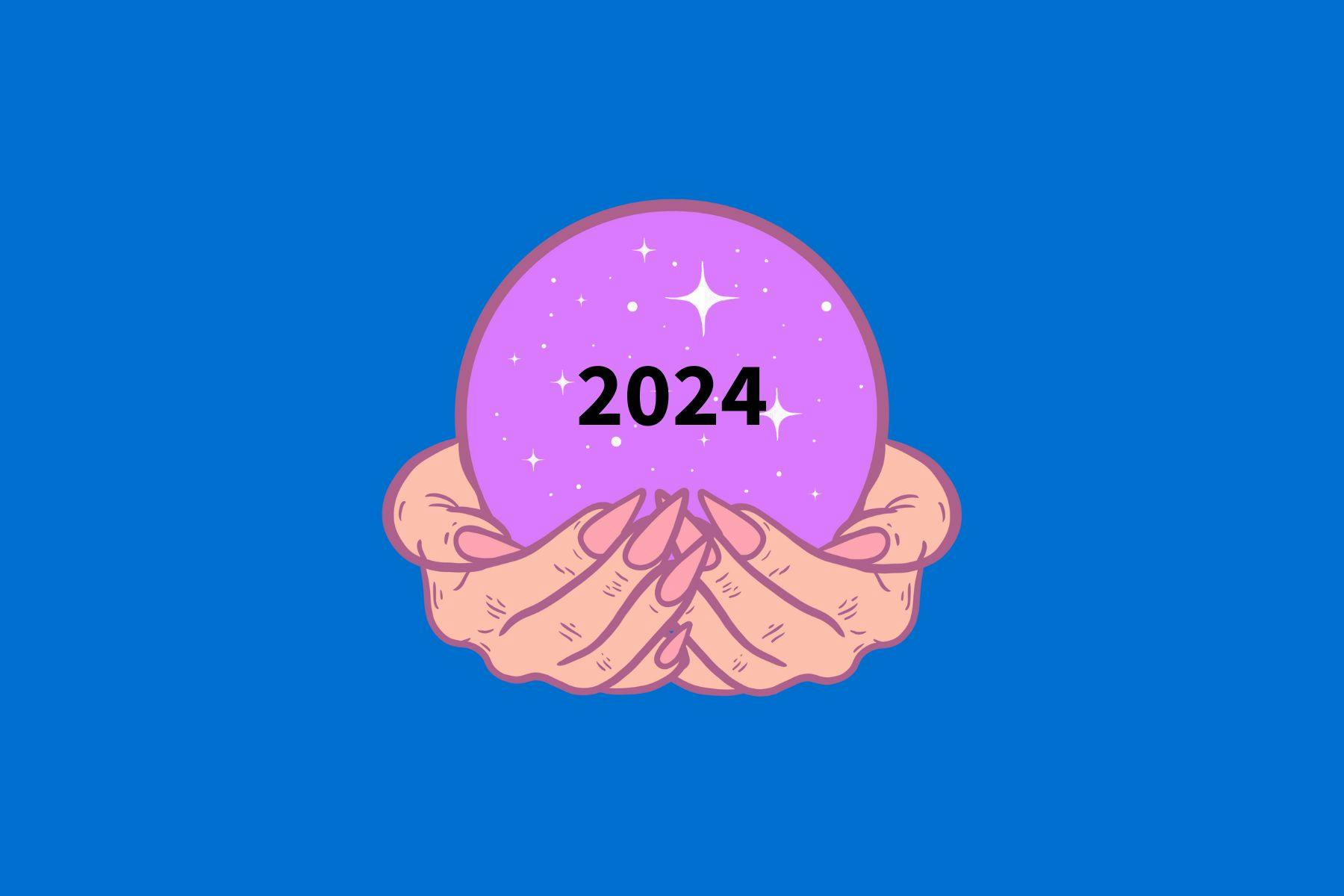 2024 Predictions: What We Can Expect in the Year Ahead