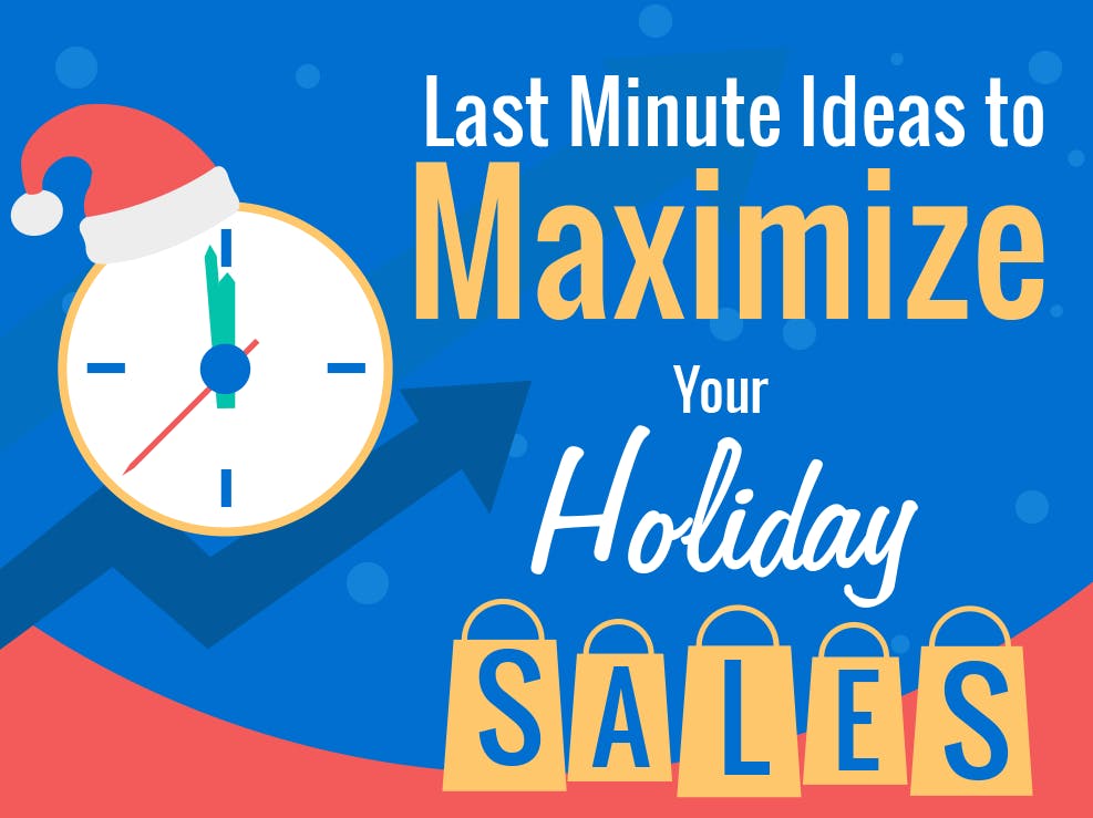 Infographic LastMinute Ideas to Maximize Your Holiday Sales The